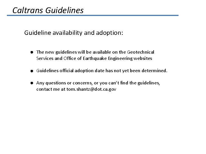 Caltrans Guideline availability and adoption: The new guidelines will be available on the Geotechnical