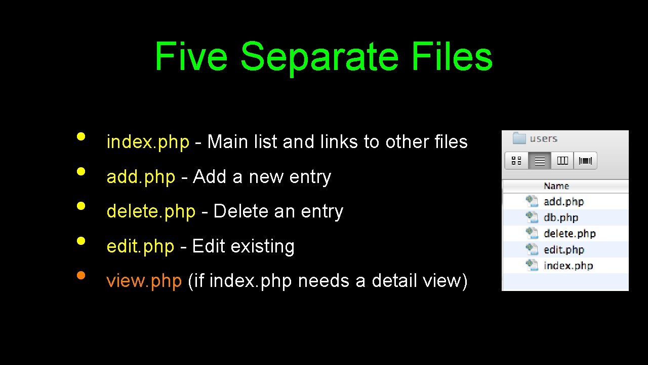 Five Separate Files • • • index. php - Main list and links to