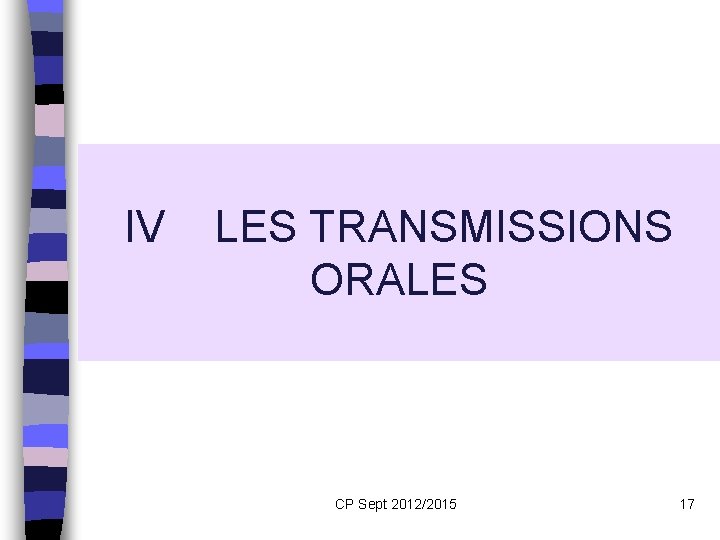 IV LES TRANSMISSIONS ORALES CP Sept 2012/2015 17 