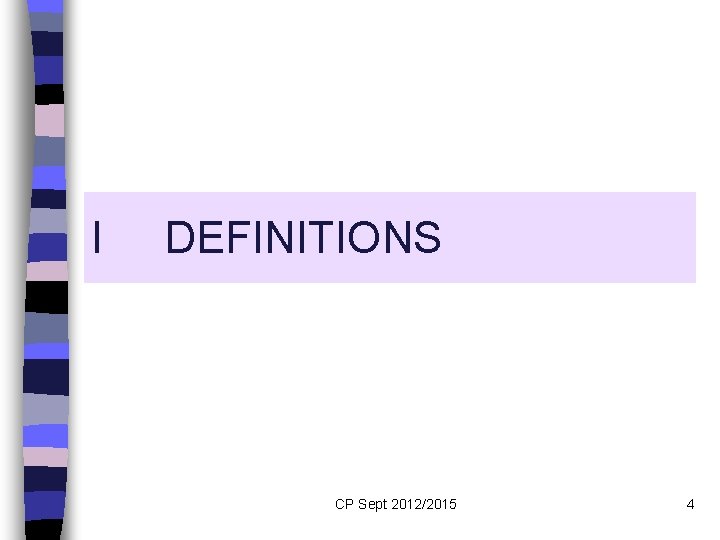  I DEFINITIONS CP Sept 2012/2015 4 