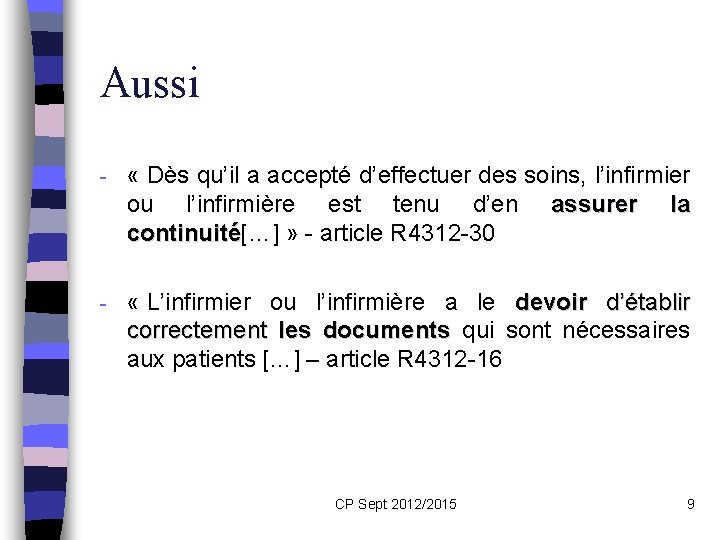 Aussi - « Dès qu’il a accepté d’effectuer des soins, l’infirmier ou l’infirmière est