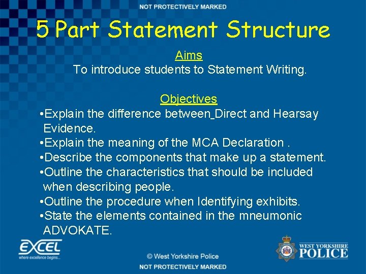 5 Part Statement Structure Aims To introduce students to Statement Writing. Objectives • Explain