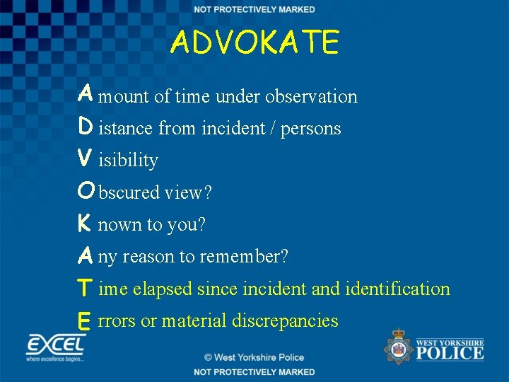 ADVOKATE A mount of time under observation D istance from incident / persons V