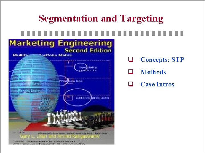Segmentation and Targeting q Concepts: STP q Methods q Case Intros 