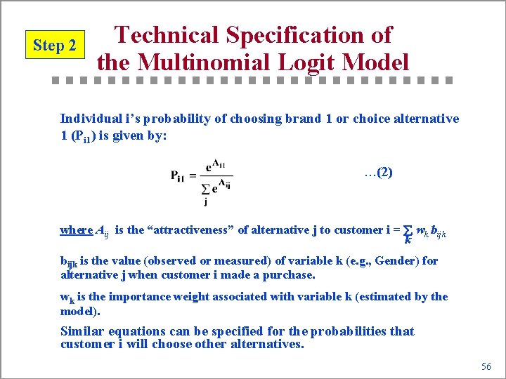 Step 2 Technical Specification of the Multinomial Logit Model Individual i’s probability of choosing