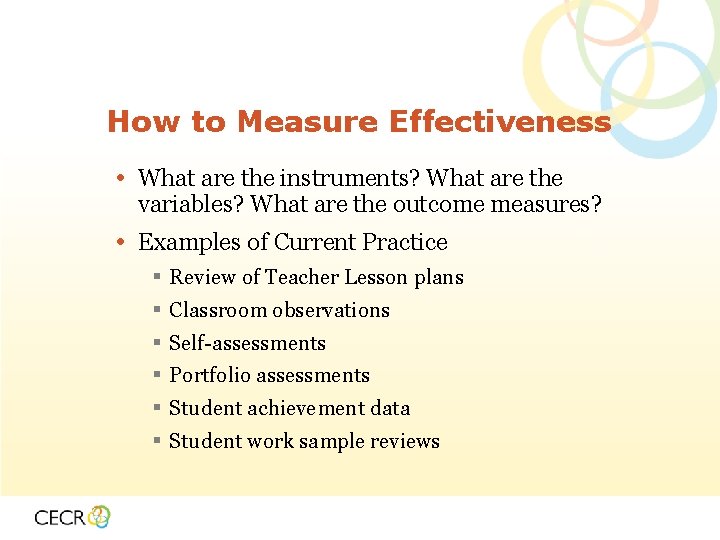 How to Measure Effectiveness • What are the instruments? What are the variables? What