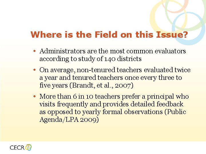 Where is the Field on this Issue? • Administrators are the most common evaluators