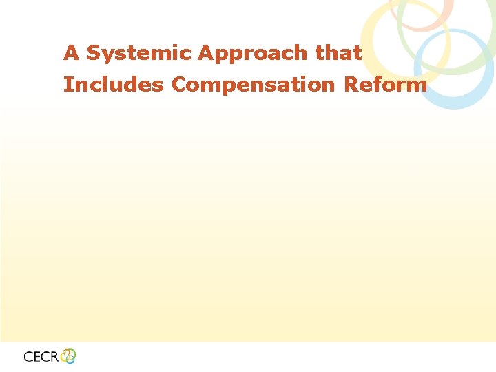 A Systemic Approach that Includes Compensation Reform 