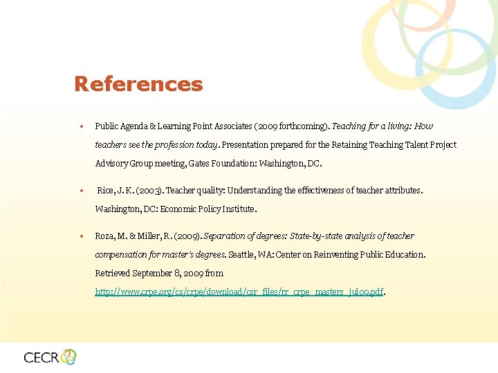 References • Public Agenda & Learning Point Associates (2009 forthcoming). Teaching for a living: