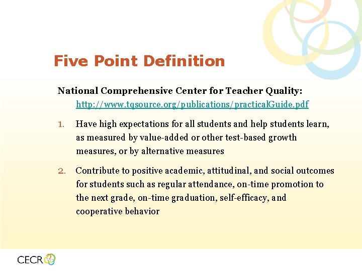 Five Point Definition National Comprehensive Center for Teacher Quality: http: //www. tqsource. org/publications/practical. Guide.