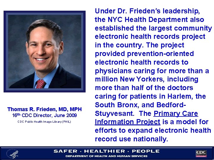 Thomas R. Frieden, MD, MPH 16 th CDC Director, June 2009 CDC Public Health