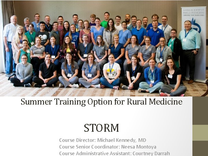 Class of Summer 2015 Summer Training Option for Rural Medicine STORM Course Director: Michael