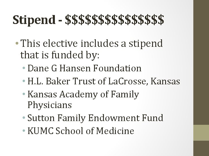 Stipend - $$$$$$$$ • This elective includes a stipend that is funded by: •