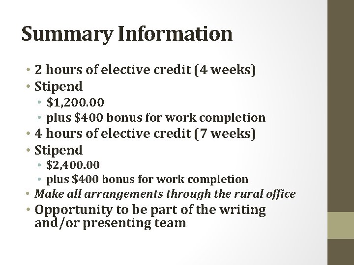 Summary Information • 2 hours of elective credit (4 weeks) • Stipend • $1,