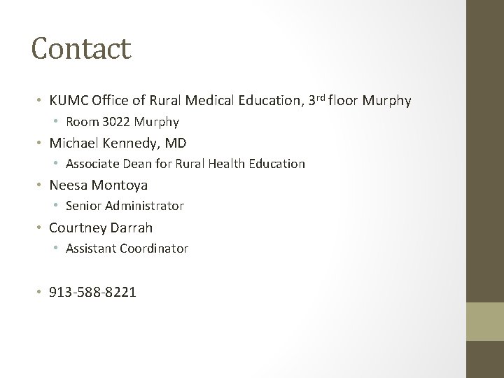 Contact • KUMC Office of Rural Medical Education, 3 rd floor Murphy • Room