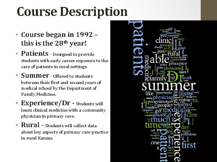 Course Description • Course began in 1992 – this is the 28 th year!