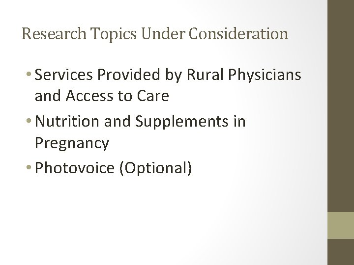 Research Topics Under Consideration • Services Provided by Rural Physicians and Access to Care