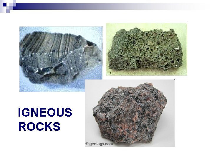 IGNEOUS ROCKS 