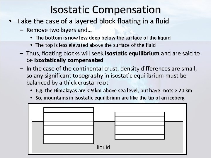 Isostatic Compensation • Take the case of a layered block floating in a fluid