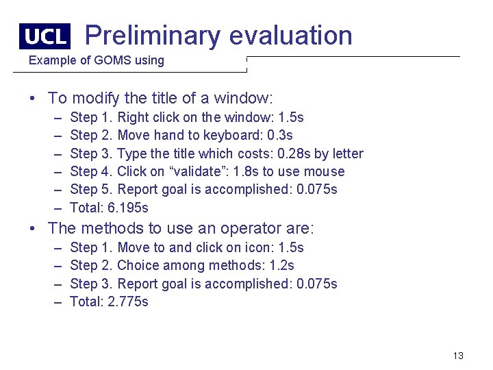 Preliminary evaluation Example of GOMS using • To modify the title of a window: