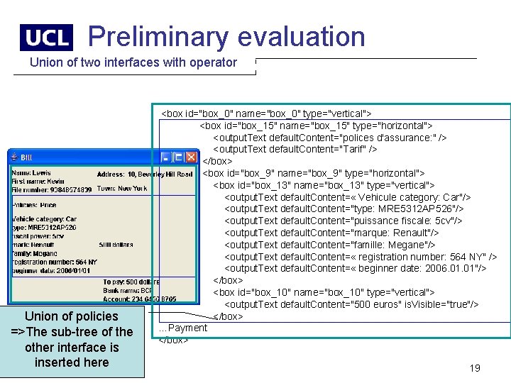 Preliminary evaluation Union of two interfaces with operator Union of policies =>The sub-tree of