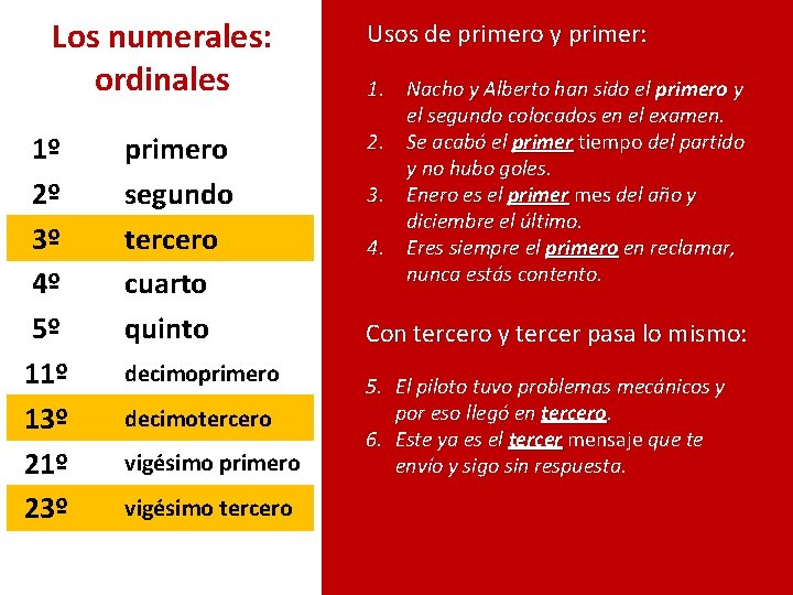 Los numerales: ordinales 1º 2º 3º 4º 5º 11º 13º 21º 23º primero segundo