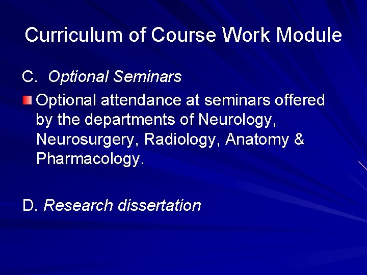 Curriculum of Course Work Module C. Optional Seminars Optional attendance at seminars offered by