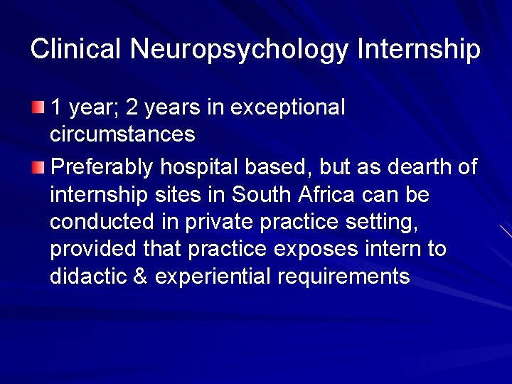 Clinical Neuropsychology Internship 1 year; 2 years in exceptional circumstances Preferably hospital based, but