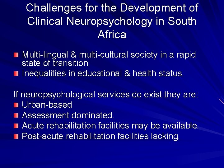 Challenges for the Development of Clinical Neuropsychology in South Africa Multi-lingual & multi-cultural society