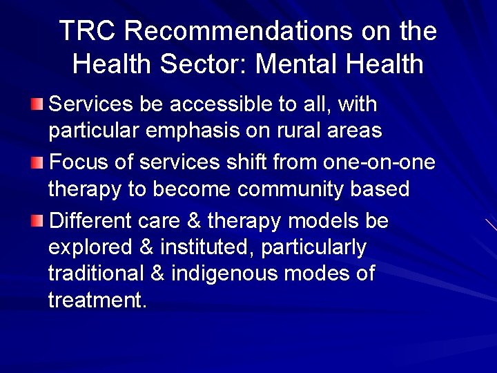 TRC Recommendations on the Health Sector: Mental Health Services be accessible to all, with