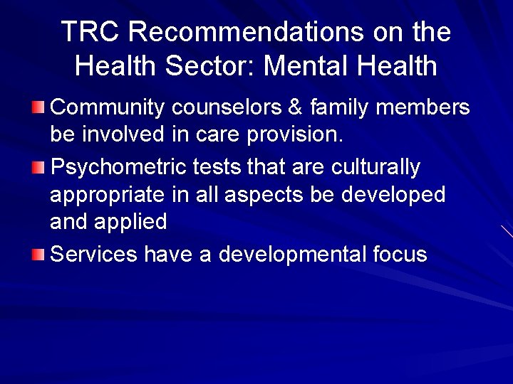 TRC Recommendations on the Health Sector: Mental Health Community counselors & family members be