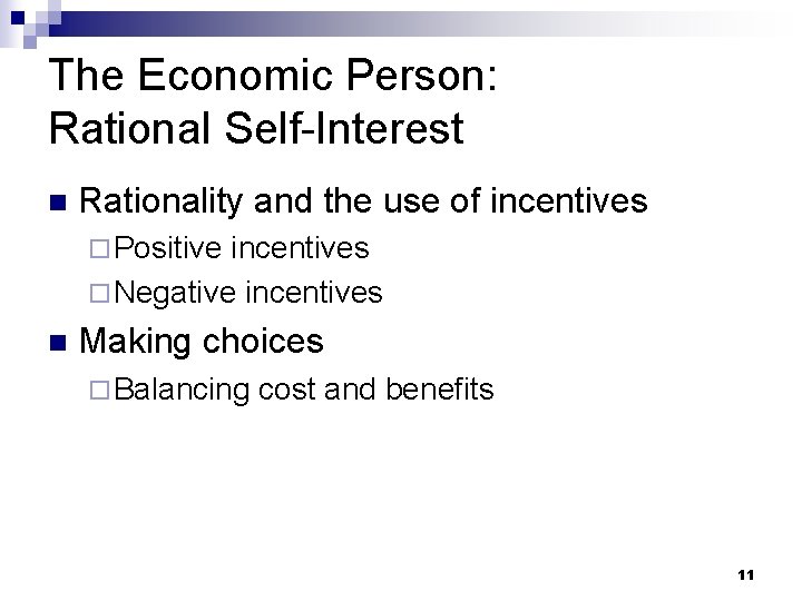 The Economic Person: Rational Self-Interest n Rationality and the use of incentives ¨ Positive