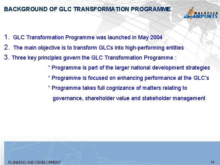 BACKGROUND OF GLC TRANSFORMATION PROGRAMME 1. GLC Transformation Programme was launched in May 2004