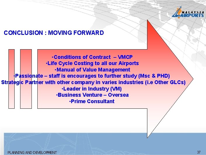 CONCLUSION : MOVING FORWARD • Conditions of Contract – VMCP • Life Cycle Costing