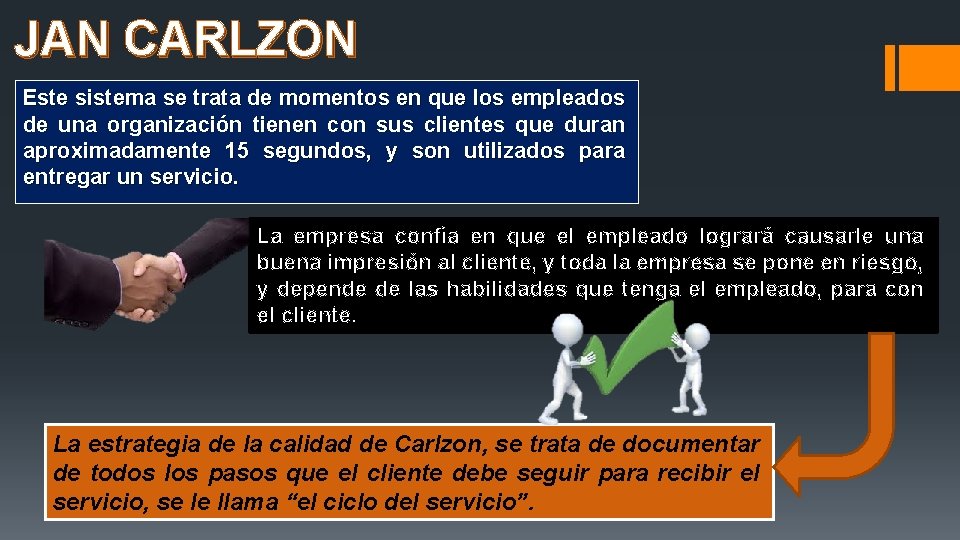 JAN CARLZON Este sistema se trata de momentos en que los empleados de una