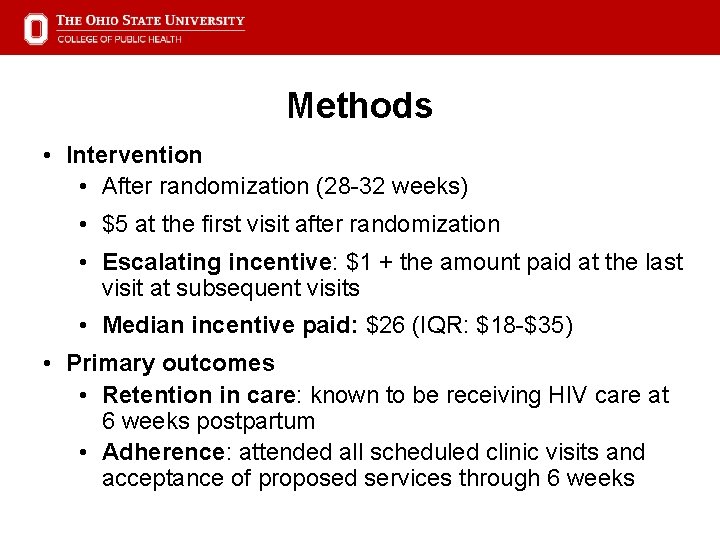 Methods • Intervention • After randomization (28 -32 weeks) • $5 at the first