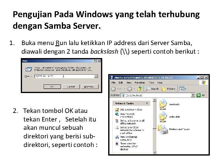 Pengujian Pada Windows yang telah terhubung dengan Samba Server. 1. Buka menu Run lalu