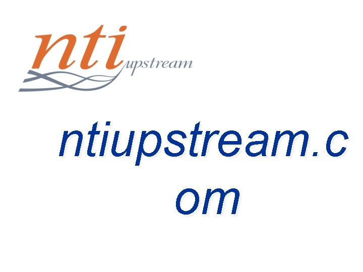 ntiupstream. c om (C) NTI Upstream, 2018 