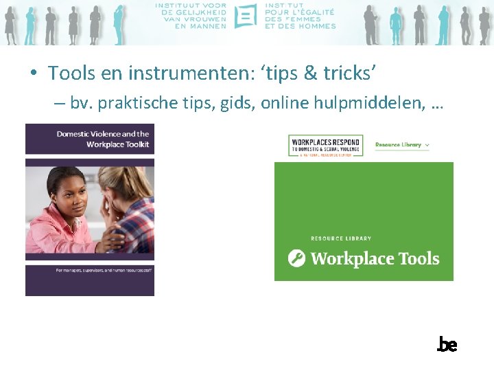  • Tools en instrumenten: ‘tips & tricks’ – bv. praktische tips, gids, online