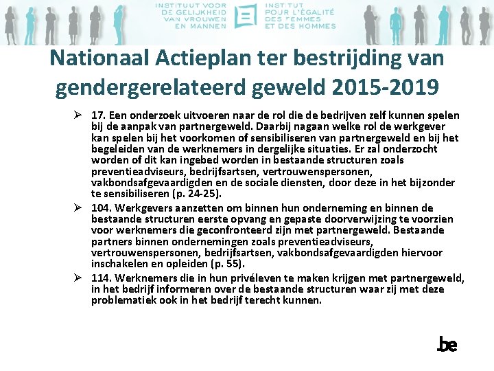 Nationaal Actieplan ter bestrijding van gendergerelateerd geweld 2015 -2019 Ø 17. Een onderzoek uitvoeren