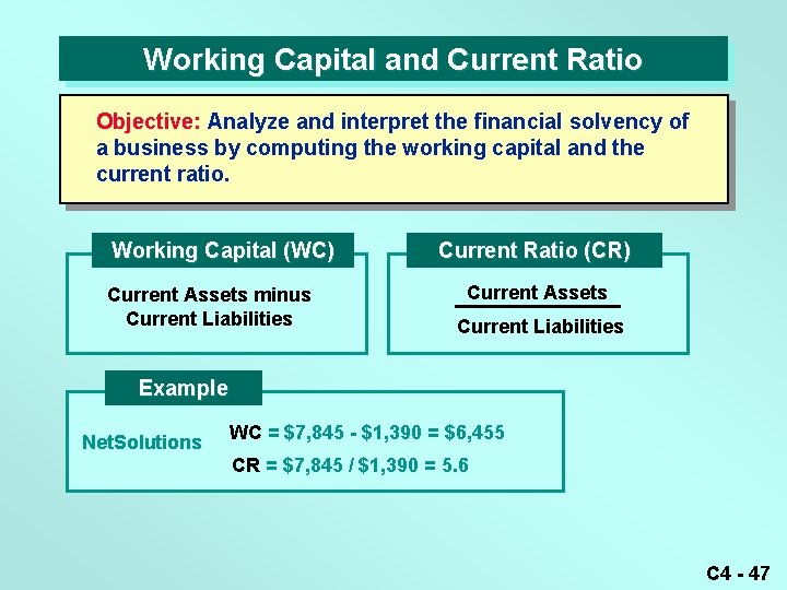 Working Capital and Current Ratio Objective: Analyze and interpret the financial solvency of a