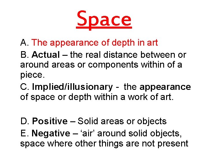 Space A. The appearance of depth in art B. Actual – the real distance