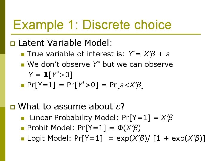 Example 1: Discrete choice p Latent Variable Model: n n n p True variable