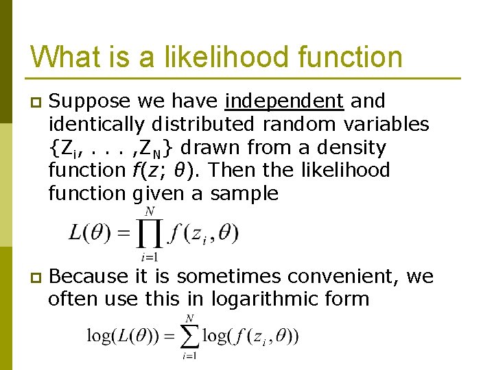 What is a likelihood function p Suppose we have independent and identically distributed random