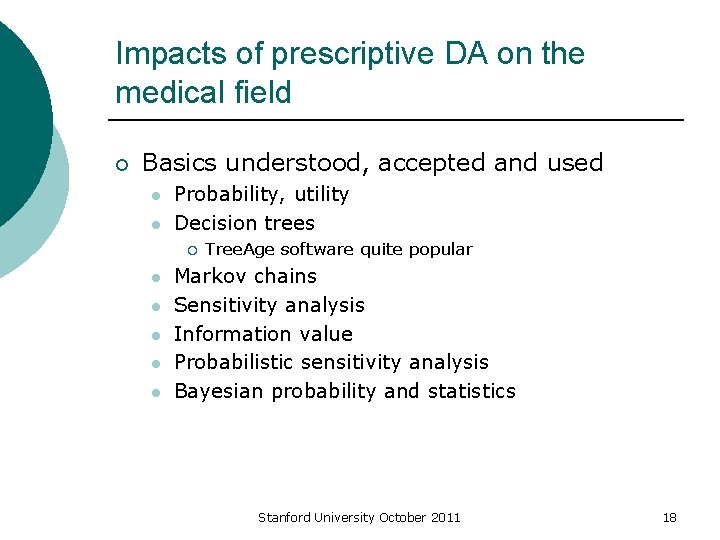 Impacts of prescriptive DA on the medical field ¡ Basics understood, accepted and used