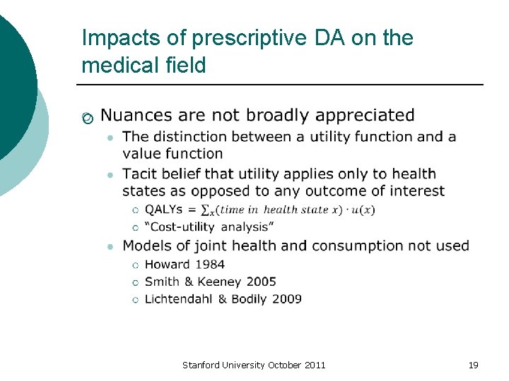 Impacts of prescriptive DA on the medical field ¡ Stanford University October 2011 19