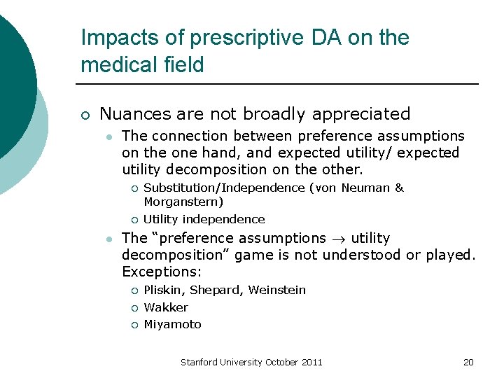 Impacts of prescriptive DA on the medical field ¡ Nuances are not broadly appreciated