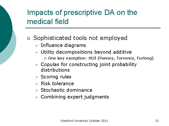 Impacts of prescriptive DA on the medical field ¡ Sophisticated tools not employed l