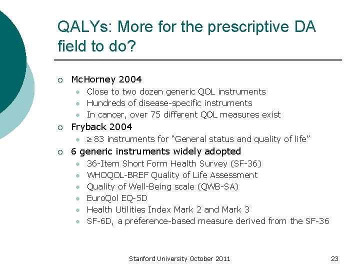 QALYs: More for the prescriptive DA field to do? ¡ Mc. Horney 2004 l