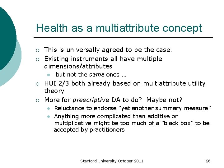 Health as a multiattribute concept ¡ ¡ This is universally agreed to be the